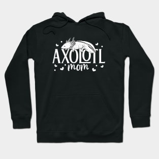 Axolotl lover - Axolotl Mom Hoodie